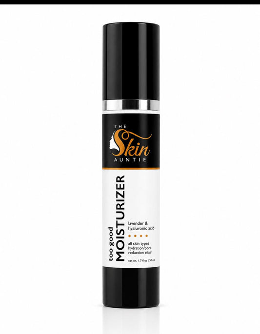Too Good Moisturizer
