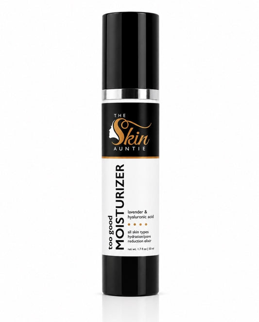 Too Good Moisturizer